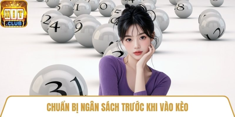 Chuẩn bị ngân sách trước khi vào kèo