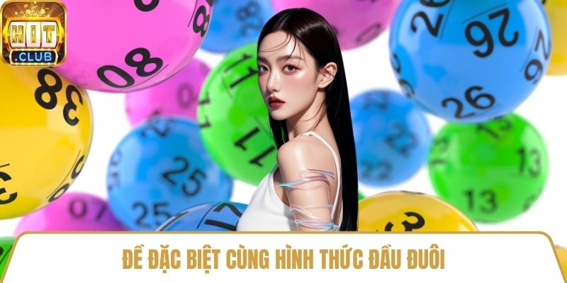 Đề đặc biệt cùng hình thức đầu đuôi