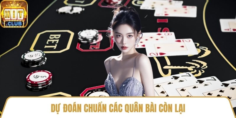 Dự đoán chuẩn các quân bài còn lại