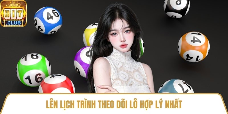 Lên lịch trình theo dõi lô hợp lý nhất