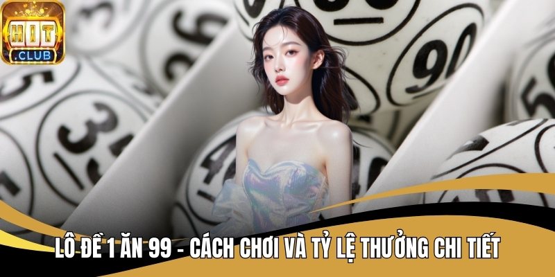 Lô Đề 1 Ăn 99