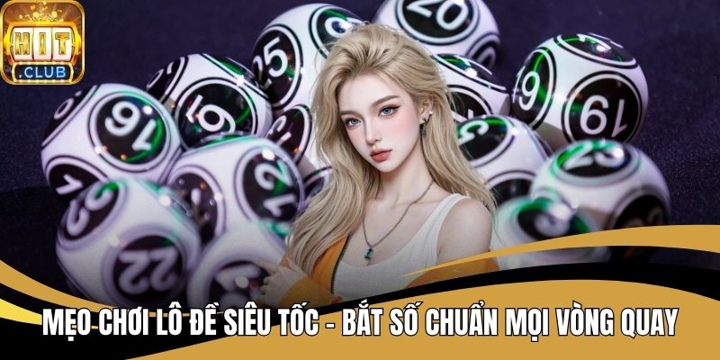 Mẹo Chơi Lô Đề Siêu Tốc