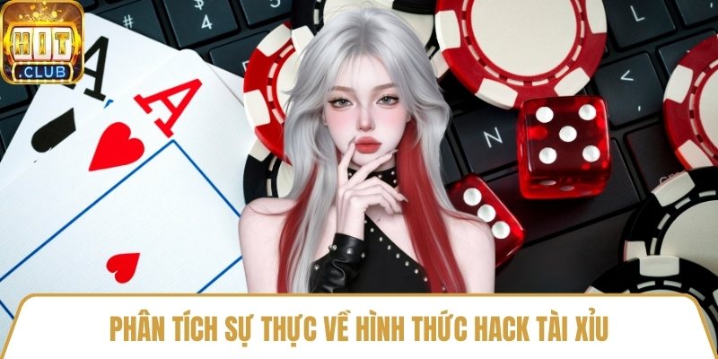 Phân tích sự thực về hình thức hack tài xỉu