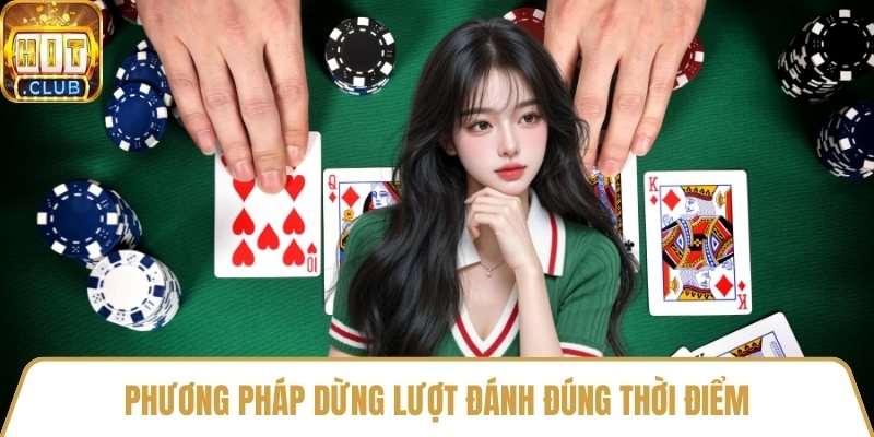 Phương pháp dừng lượt đánh đúng thời điểm