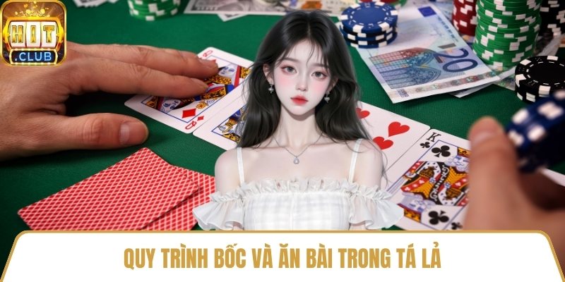 Quy trình bốc và ăn bài trong tá lả
