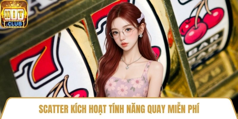 Scatter kích hoạt tính năng quay miễn phí