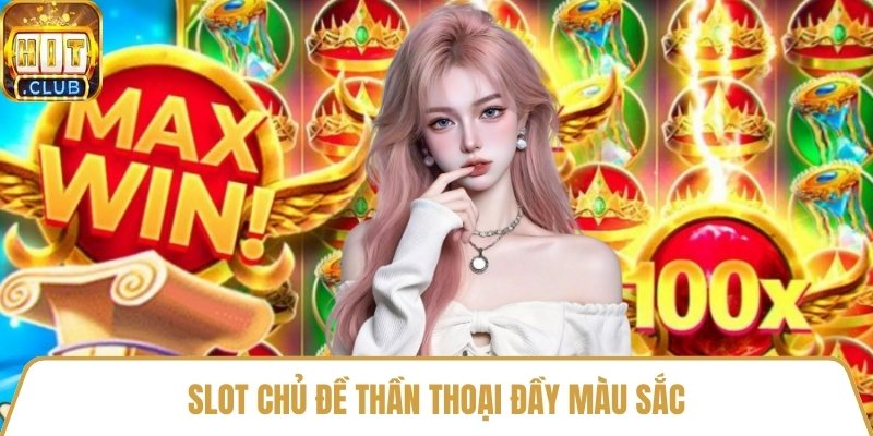 Slot chủ đề thần thoại đầy màu sắc
