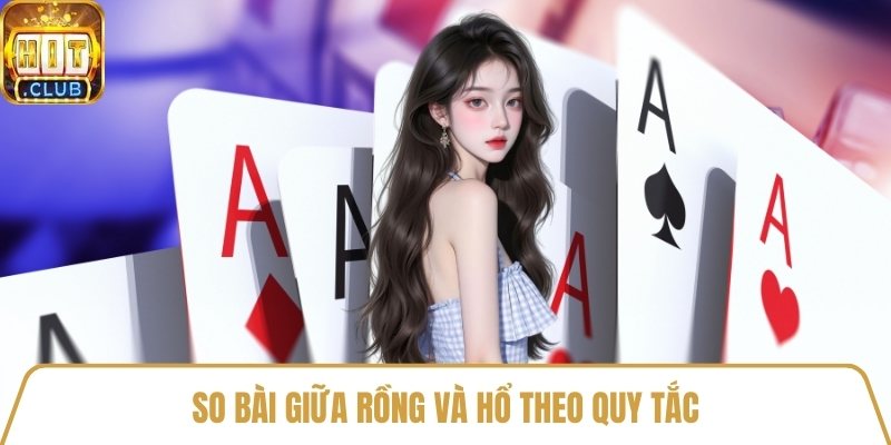 So bài giữa Rồng và Hổ theo quy tắc