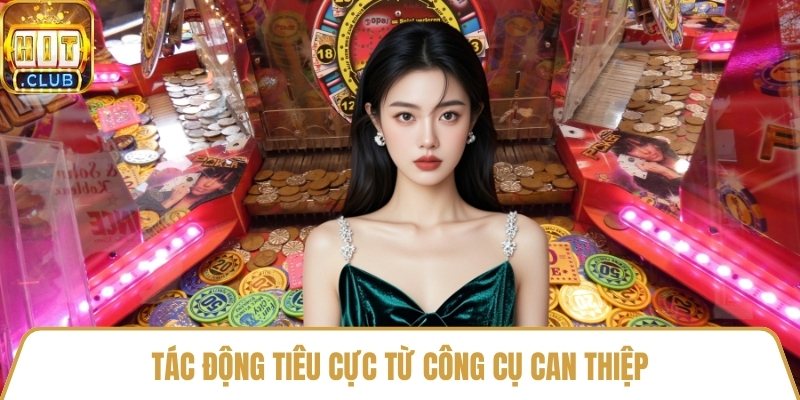 Tác động tiêu cực từ công cụ can thiệp