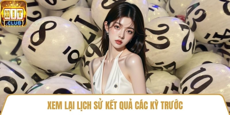 Xem lại lịch sử kết quả các kỳ trước